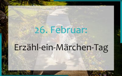 26. Februar: Erzähl-ein-Märchen-Tag