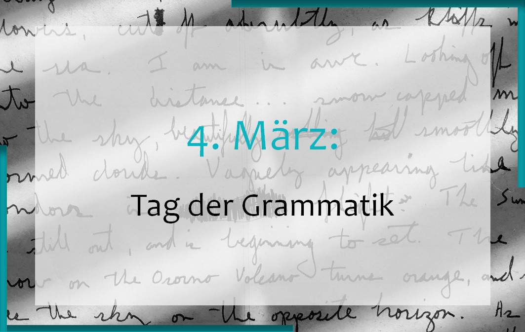 4. März: Tag der Grammatik